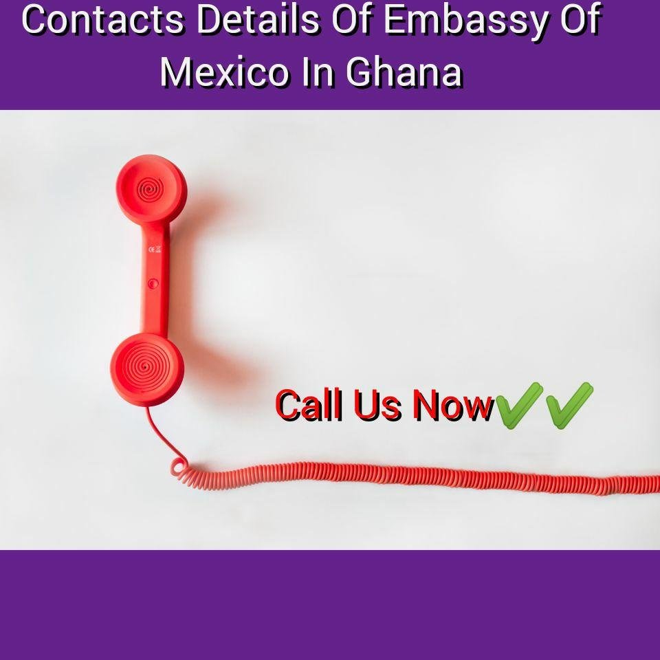 Contacts Of Mexico Embassy In Ghana