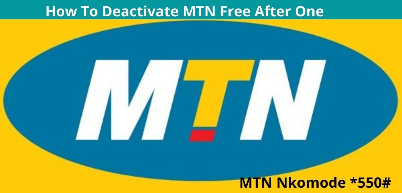 How To Deactivate MTN Free After One 1 Cancel MTN Nkomode 2023